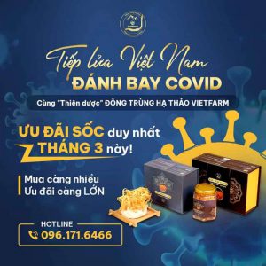 Tiếp Lửa Việt Nam – Đánh Bay Covid Từ Đông Trùng Hạ Thảo Vietfarm.